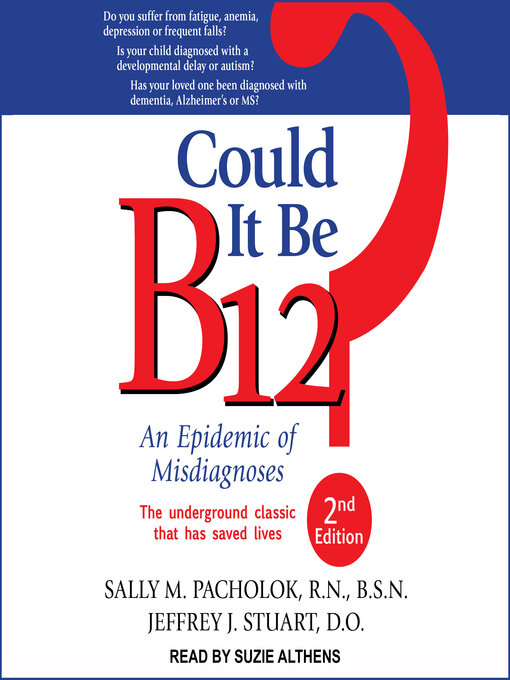 Title details for Could It Be B12? by Sally M. Pacholok, RN, BSN - Available